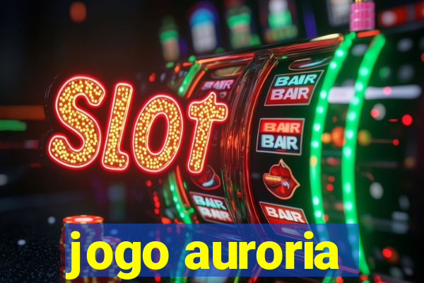 jogo auroria